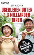 Cover-Bild zum Titel 'Überleben unter 1,3 Milliarden Irren' von 'Jan Aschen'