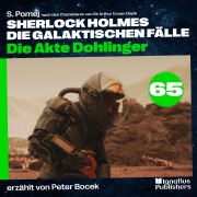Cover-Bild zum Titel 'Die Akte Dohlinger (Sherlock Holmes - Die galaktischen Fälle, Folge 65)' von 'Arthur Conan Doyle, S. Pomej'
