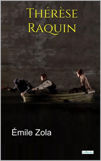 Thérèse Raquin - Émile Zola - Émile Zola