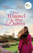 Cover-Bild zum Titel 'Der Himmel über Dublin' von 'Melissa Hill'