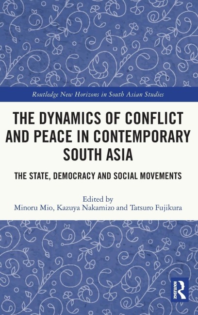 The Dynamics of Conflict and Peace in Contemporary South Asia - 