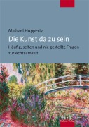 Cover-Bild zum Titel 'Die Kunst da zu sein' von 'Michael Huppertz'