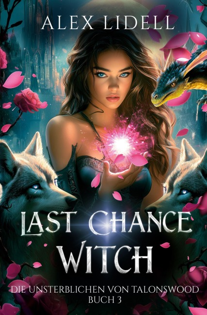 Last Chance Witch: Die Unsterblichen von Talonswood - Alex Lidell