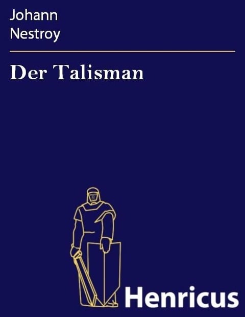 Der Talisman - Johann Nestroy