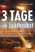 3 Tage im Spätherbst - Stephan Berndt