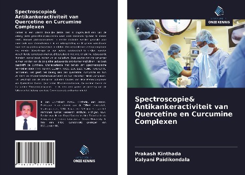 Spectroscopie& Antikankeractiviteit van Quercetine en Curcumine Complexen - Prakash Kinthada, Kalyani Paidikondala