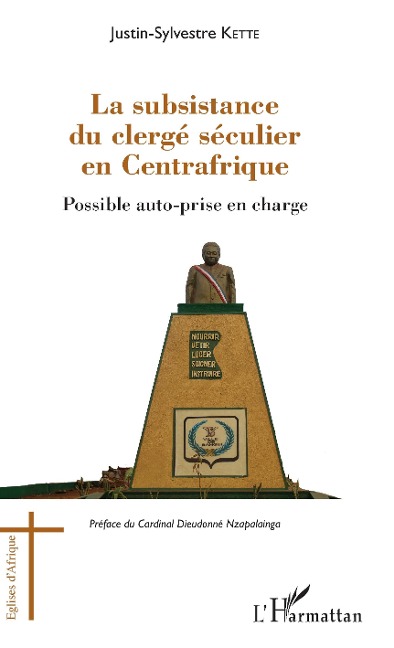 La subsistance du clergé séculier en Centrafrique - Kette Justin-Sylvestre Kette