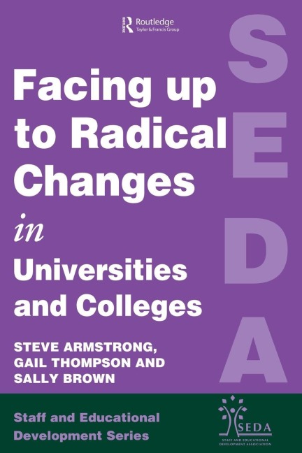 Facing Up to Radical Change in Universities and Colleges - 