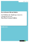 Cover-Bild zum Titel 'Das Problem des Handlungsreisenden. Lösungsansätze des Travelling-Salesman-Problem' von 'Ricardo Escoda, Michael Schäfer'