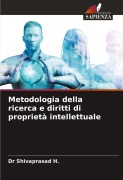Cover-Bild zum Titel 'Metodologia della ricerca e diritti di proprietà intellettuale' von 'Shivaprasad H.'