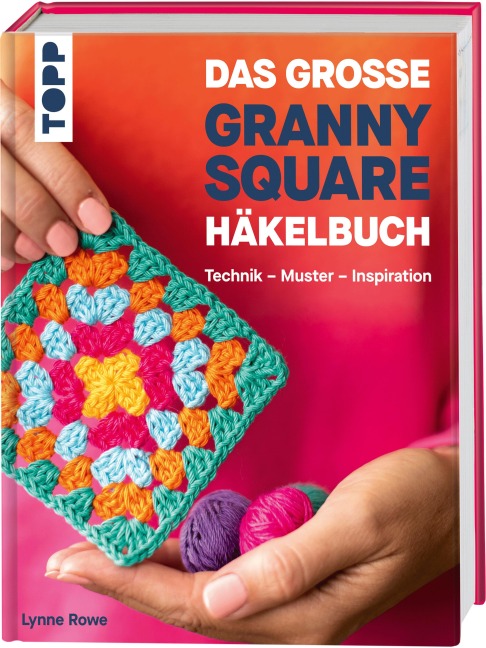 Das große Granny Square Häkelbuch - Lynne Rowe