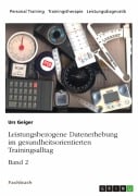 Cover-Bild zum Titel 'Leistungsbezogene Datenerhebung im gesundheitsorientierten Trainingsalltag, Band 2' von 'Urs Geiger'