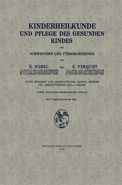Kinderheilkunde und Pflege des Gesunden Kindes für Schwestern und Fürsorgerinnen - Edmund Nobel, Hedwig Birkner, Clemens Peter Pirquet Von Cesenatico