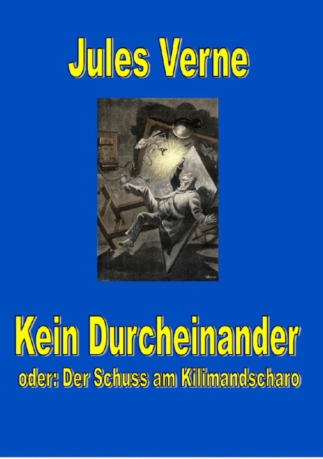 Kein Durcheinander - der Schuss am Kilimandscharo - Jules Verne