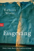 Cover-Bild zum Titel 'Eisgesang' von 'Kathleen Winter'