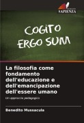 Cover-Bild zum Titel 'La filosofia come fondamento dell'educazione e dell'emancipazione dell'essere umano' von 'Benedito Mussacula'