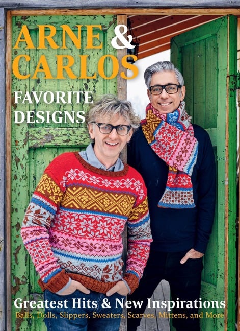 Arne & Carlos' Favorite Designs: Greatest Hits and New Inspirations - Carlos Zachrison, Arne Nerjordet, Arne &. Carlos