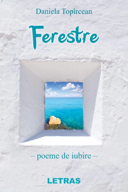 Ferestre - Poeme De Iubire - Daniela Topircean