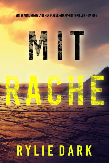 Mit Rache (Ein spannungsgeladener Maeve-Sharp-FBI Thriller - Band 3) - Rylie Dark