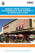 Urban Food Systems Governance and Poverty in African Cities - 