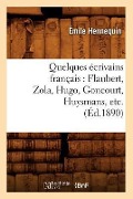 Cover-Bild zum Titel 'Quelques Écrivains Français: Flaubert, Zola, Hugo, Goncourt, Huysmans, Etc. (Éd.1890)' von 'Émile Hennequin'