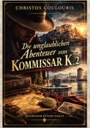 Cover-Bild zum Titel 'Die unglaublichen Abenteuer von Kommissar K. 2' von 'Christos Coulouris'