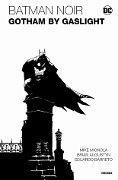 Cover-Bild zum Titel 'Batman Noir: Gotham by Gaslight - Eine Batman-Geschichte im Viktorianischen Zeitalter' von 'Brian Augustyn, Mike Mignola, Eduardo Barreto'