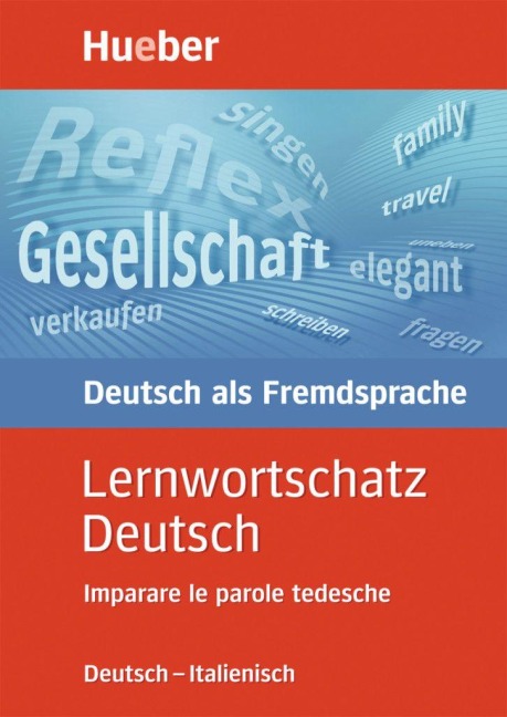 Lernwortschatz Deutsch. Ausgabe Italienisch - Diethard Lübke