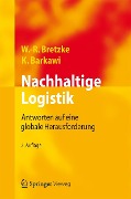 Nachhaltige Logistik - Wolf-Rüdiger Bretzke, Karim Barkawi