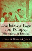 Cover-Bild zum Titel 'Die letzten Tage von Pompeji (Historischer Roman)' von 'Edward Bulwer-Lytton'