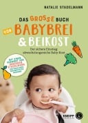 Cover-Bild zum Titel 'Das große Buch von Babybrei & Beikost' von 'Natalie Stadelmann'