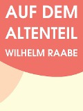 Auf dem Altenteil - Wilhelm Raabe