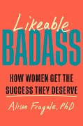 Cover-Bild zum Titel 'Likeable Badass' von 'Alison Fragale'