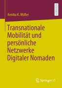 Cover-Bild zum Titel 'Transnationale Mobilität und persönliche Netzwerke Digitaler Nomaden' von 'Annika K. Müller'