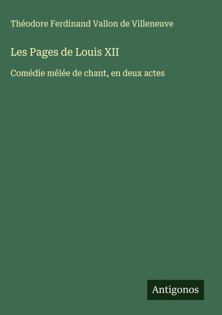Les Pages de Louis XII - Théodore Ferdinand Vallon de Villeneuve