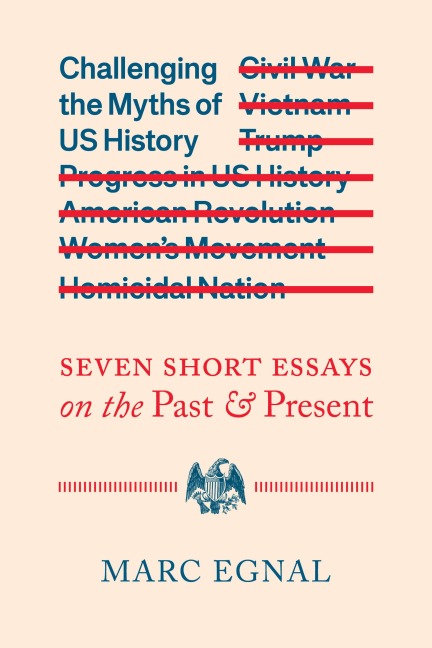 Challenging the Myths of US History - Marc Egnal