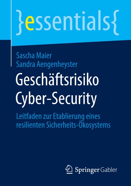 Geschäftsrisiko Cyber-Security - Sascha Maier, Sandra Aengenheyster