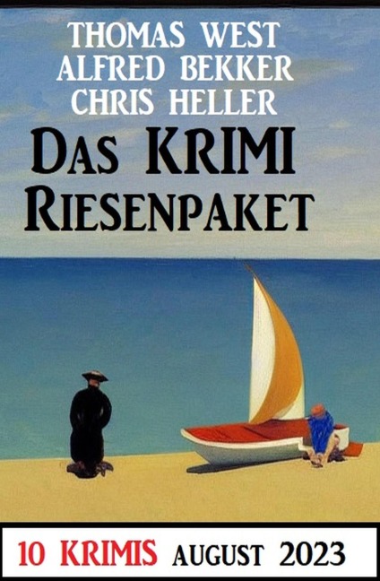 Das Krimi Riesenpaket August 2023: 10 Krimis - Alfred Bekker, Thomas West, Chris Heller