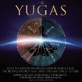 The Yugas Lib/E: Keys to Understanding Our Hidden Past, Emerging Energy Age and Enlightened Future - Joseph Selbie