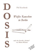 Cover-Bild zum Titel 'DOSIS - Weißes Rauschen in Berlin' von 'Phil Koschinski'