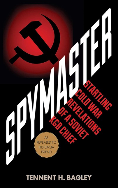 Spymaster - Tennent H. Bagley