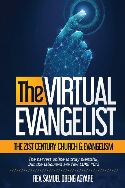 THE VIRTUAL EVANGELIST - Samuel Obeng Agyare