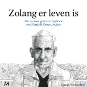 Cover-Bild zum Titel 'Zolang er leven is' von 'Hendrik Groen'