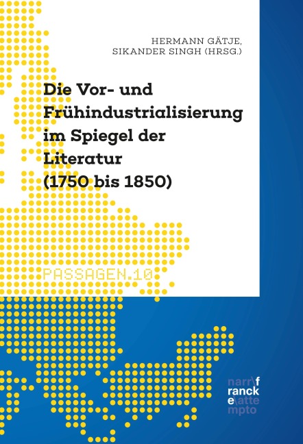 Die Vor- und Frühindustrialisierung im Spiegel der Literatur (1750 bis 1850) - Hermann Gätje, Sikander Singh
