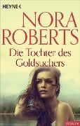 Cover-Bild zum Titel 'Die Tochter des Goldsuchers' von 'Nora Roberts'