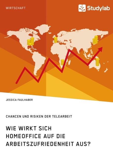 Wie wirkt sich Homeoffice auf die Arbeitszufriedenheit aus? Chancen und Risiken der Telearbeit - Jessica Faulhaber