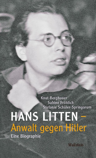 Hans Litten - Anwalt gegen Hitler - Knut Bergbauer, Sabine Fröhlich, Stefanie Schüler-Springorum