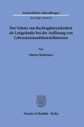 Cover-Bild zum Titel 'Der Schutz von Rechtsgütersicherheit als Leitgedanke bei der Auflösung von Lebensnotstandskonstellationen' von 'Marius Kottmann'
