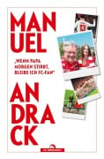 Cover-Bild zum Titel 'Wenn Papa morgen stirbt, bleibe ich FC-Fan' von 'Manuel Andrack'