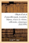 Objets d'Art Et d'Ameublement, Éventails, Bijoux, Objets de Vitrine, Orfèvrerie, Céramique - Charles Mannheim